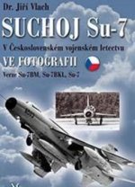 SUCHOJ Su-7 v československém vojenském letectvu ve fotografii