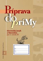 Príprava do prímy - slovenský jazyk a literatúra pre 5. ročník ZŠ