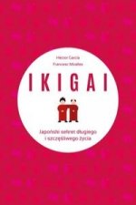 IKIGAI Japonski sekret dlugiego i szczesliwego zycia