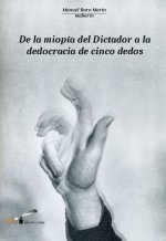 De la miopia del dictador a la dedocracia de cinco dedos