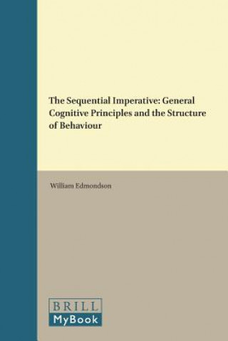 The Sequential Imperative: General Cognitive Principles and the Structure of Behaviour