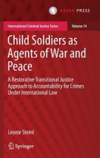 Child Soldiers as Agents of War and Peace