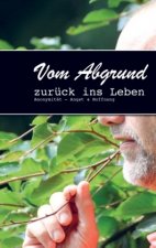 Vom Abgrund zurück ins Leben