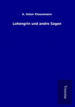 Lohengrin und andre Sagen