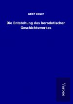 Die Entstehung des herodotischen Geschichtswerkes
