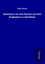 Abenteuer von drei Russen und drei Engländern in Süd-Afrika