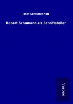Robert Schumann als Schriftsteller