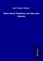 Reise durch Palästina und über den Libanon