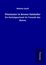 Phantasien im Bremer Ratskeller
