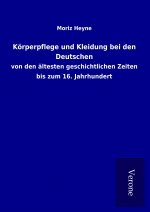 Körperpflege und Kleidung bei den Deutschen