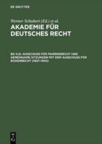 Ausschuss fur Fahrnisrecht und gemeinsame Sitzungen mit dem Ausschuss fur Bodenrecht (1937-1942)