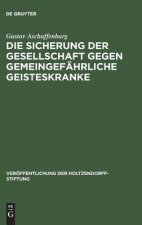Sicherung der Gesellschaft gegen gemeingefahrliche Geisteskranke