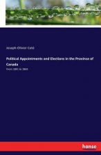 Political Appointments and Elections in the Province of Canada