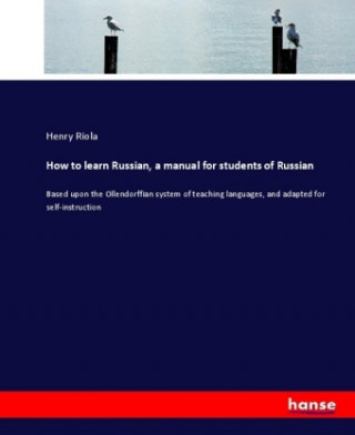 How to learn Russian, a manual for students of Russian