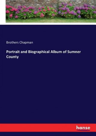 Portrait and Biographical Album of Sumner County