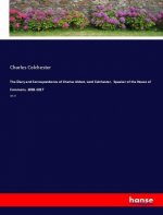 Diary and Correspondence of Charles Abbot, Lord Colchester, Speaker of the House of Commons, 1802-1817