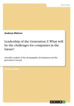 Leadership of the Generation Z. What will be the challenges for companies in the future?