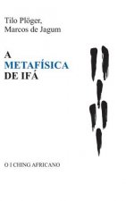 A METAFÍSICA DE IFÁ