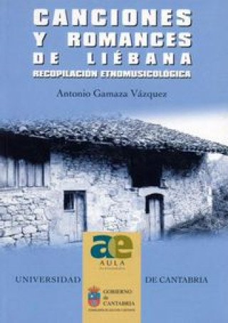 Canciones y romances de Liébana: Recopilación etnomusicológica