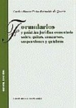Formularios y práctica jurídica comentada sobre quitas, concursos, suspensiones y quiebras