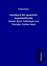 Handbuch der gesamten Augenheilkunde