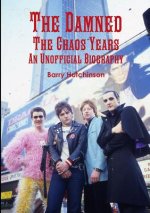 Damned - the Chaos Years: an Unofficial Biography