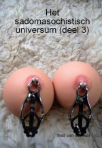 Het Sadomasochistisch Universum (Deel 3)