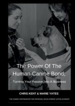 Power Of The Human-Canine Bond; Turning Your Passion Into A Business