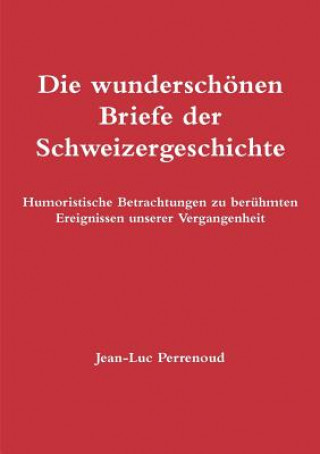 Die Wunderschonen Briefe Der Schweizergeschichte