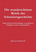 Die Wunderschonen Briefe Der Schweizergeschichte