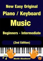 New Easy Original Piano / Keyboard Music - Beginners - Intermediate (2nd Edition)