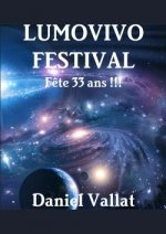 Lumovivo Festival - Fete 33 Ans !!!