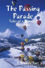 Passing Parade: Tales of a Bemused Bystander