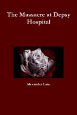 Massacre at Depsy Hospital