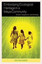 Embodying Ecological Heritage in a Maya Community