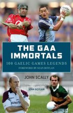 GAA Immortals: 100 Gaelic Games Legends