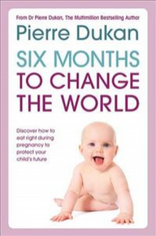 Six Months to Change the World