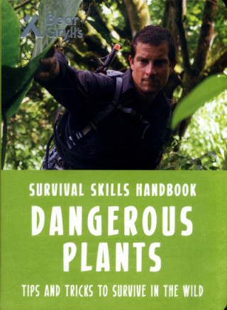 Bear Grylls Survival Skills: Dangerous Plants
