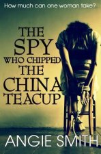 Spy Who Chipped the China Teacup