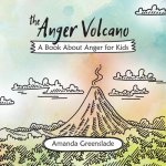 Anger Volcano - A Book About Anger for Kids