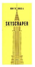 How to Build a Skyscraper