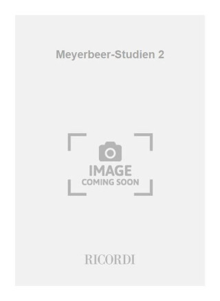 MEYERBEERSTUDIEN 2
