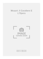 MOZART IL CARATTERE E LOPERA