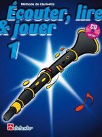 Ecouter, Lire & Jouer 1 Clarinette