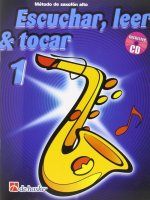 Escuchar, Leer & Tocar 1 Saxofon Alto