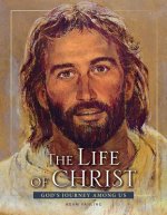 The Life of Christ - Revised 3rd Edition