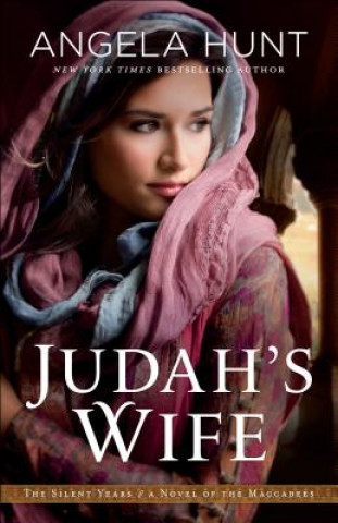 Judah`s Wife - A Novel of the Maccabees