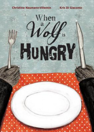 When a Wolf is Hungry