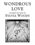 Wondrous Love: Arranged for Harp