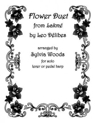 Flower Duet from Lakeme: Arranged for Solo Harp